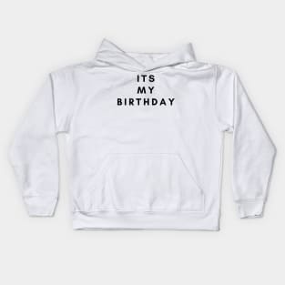 It's my birthday Kids Hoodie